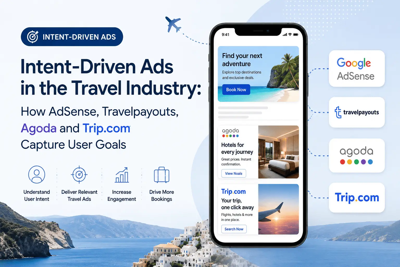 Intent-Driven Ads in the Travel Industry: How AdSense, Travelpayouts, Agoda and Trip.com Capture User Goals